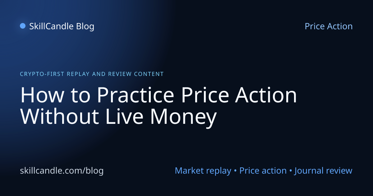 How to Practice Price Action Without Live Money | SkillCandle